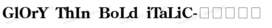 GlOrY ThIn BoLd iTaLiC字体转换